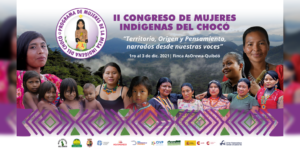 Lee más sobre el artículo II Congreso de Mujeres Indígenas del Chocó- “Territorio, origen y pensamiento narrado desde nuestras voces”
